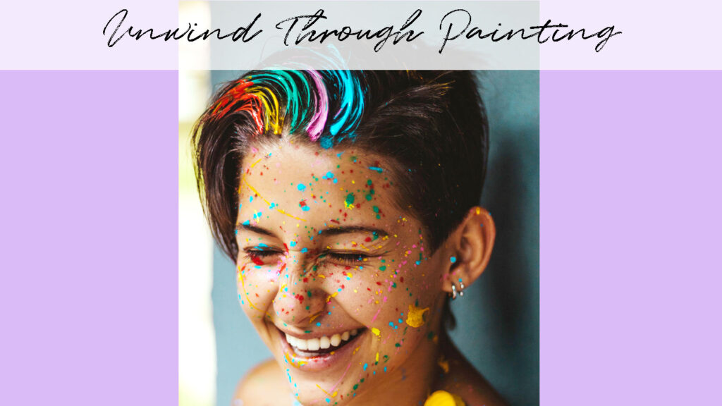 Woman, covered in bright paint splatters, laughing. Titled: Unwind Through Painting.
