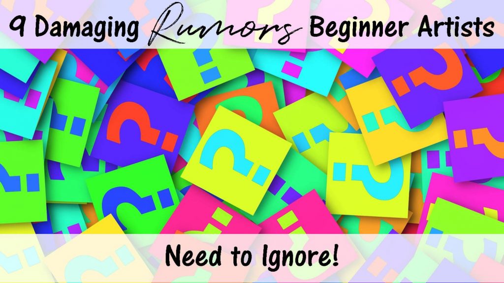 Brightly colored square pieces of paper with different colored question marks on each one. The title reads "9 Damaging Rumors Beginner Artists Need to Ignore".
