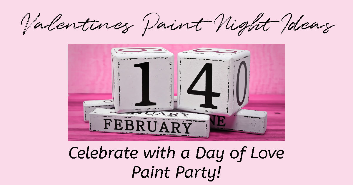 White wooden blocks showing the date of February 14th on a pink background with a text overlay reading "Valentines Paint Night Ideas: Celebrate with a Day of Love Paint Party!"