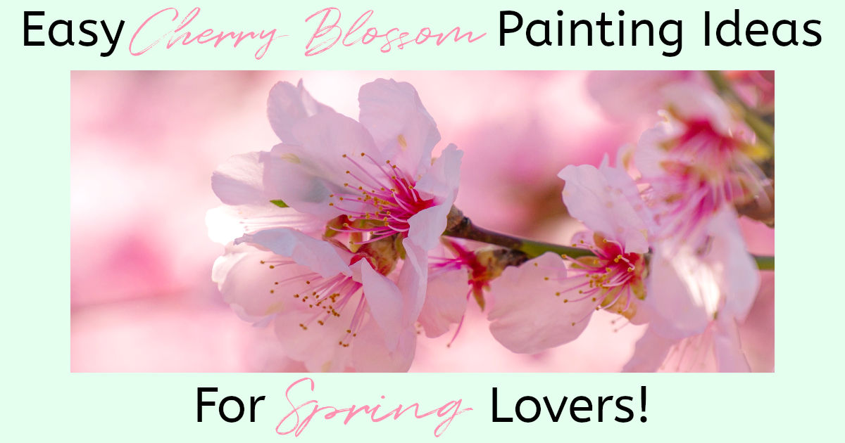 Close up of a pink cherry blossom with a text overlay reading "Easy Cherry Blossom Painting Ideas for Spring Lovers!"