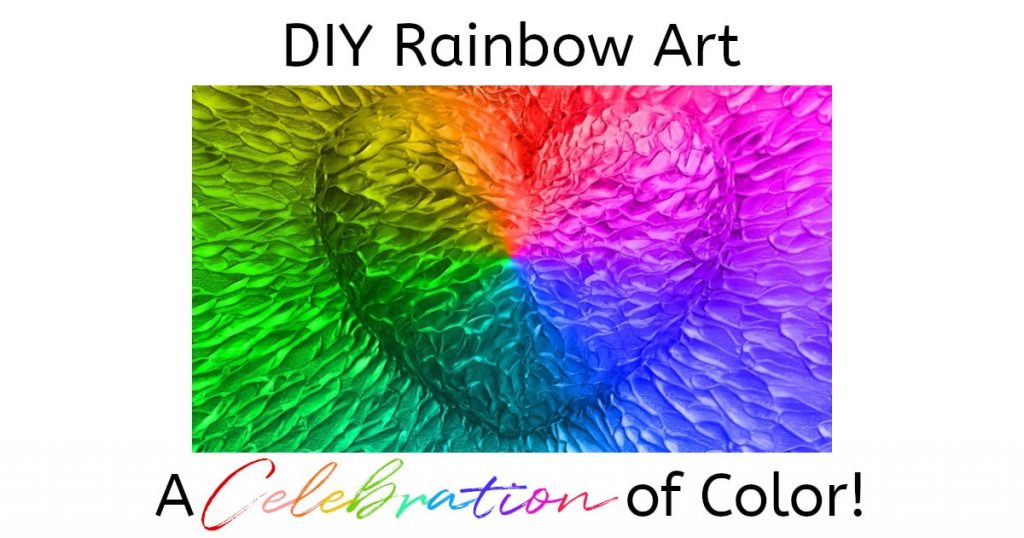 A heart with thick paint radiating out from it in all of the colors of a rainbow. Text overlay reads "DIY Rainbow Art: A Celebration of Color!"