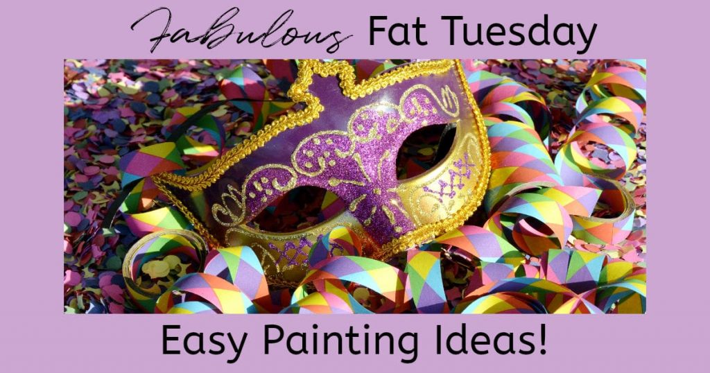 A purple and gold Mardi Gras mask, with intricated scrolled designs, laying on a bed of multi-colored confetti and streamers. Text overlay reads "Fabulous Fat Tuesday Easy Painting Ideas"
