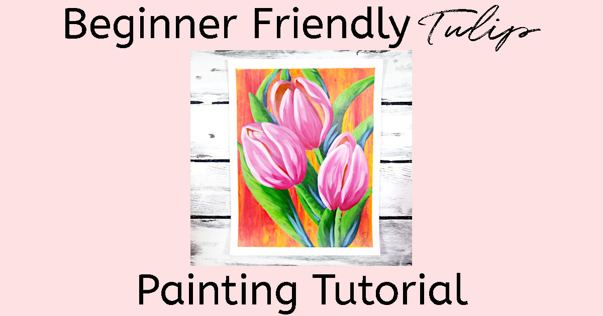 The finished tulip painting tutorial on a white-washed wooden background with a text overlay reading "Beginner Friendly Tulip Painting Tutorial"