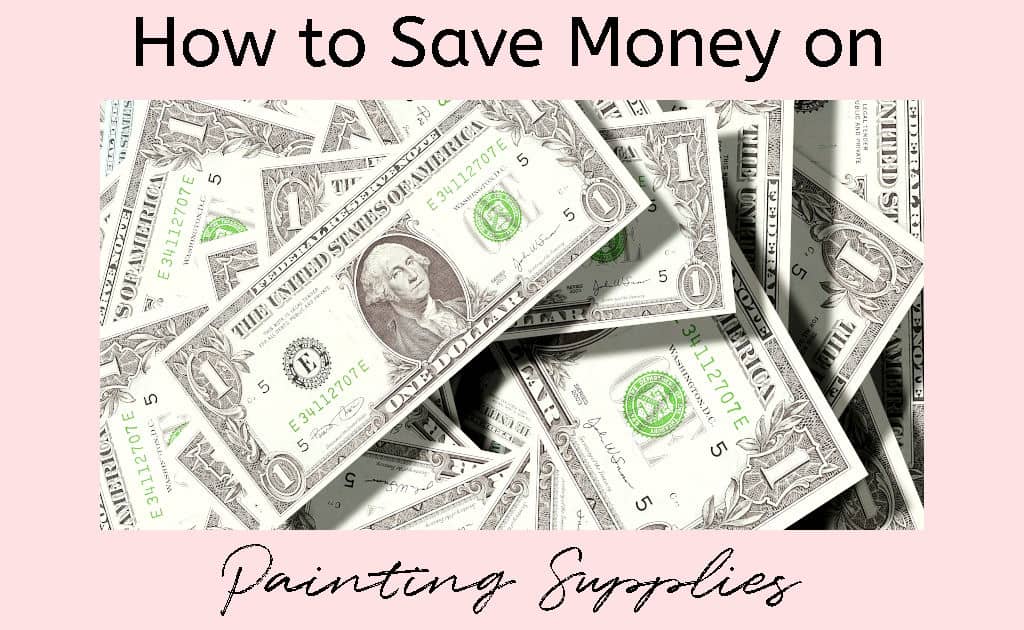 A pile of dollar bills with text reading "how to save money on painting supplies"
