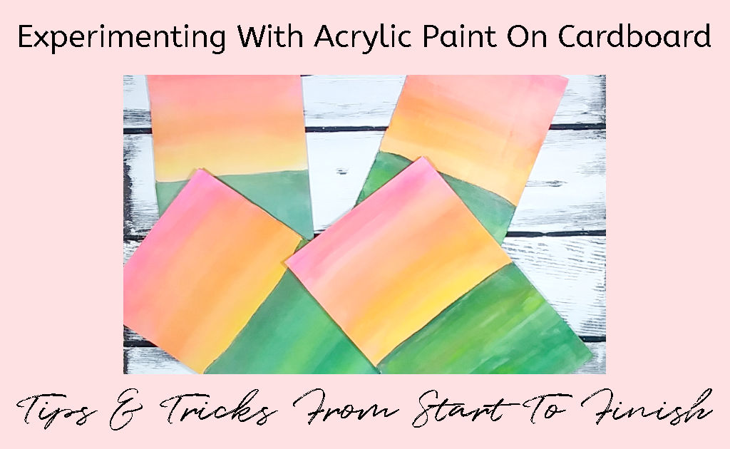 Four pieces of cardboard painted with acrylic paint in a sunset scene over a green meadow. Text overlay reads "Experimenting with Acrylic Paint On Cardboard: Tips & Tricks From Start To Finish".
