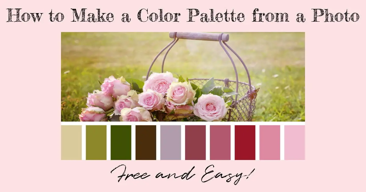 A rusted wire basket filled with soft pink roses, sitting on a grassy field, with a text overlay reading "How to Make a Color Palette from a Photo: Free and Easy!"