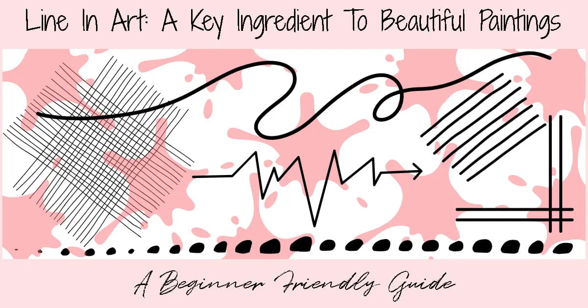 Pink paint splatters with assorted black lines over top and text that reads: Line in Art: A Key Ingredient To Beautiful Paintings: A Beginner-Friendly Guide